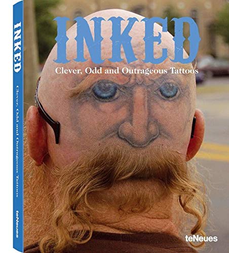 Beispielbild fr Inked - Clever, Odd and Outrageous Tattoos zum Verkauf von Goldstone Books