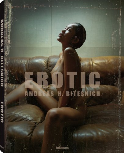 9783832794798: Erotic - Andreas H. Bitesnich (Photographer)