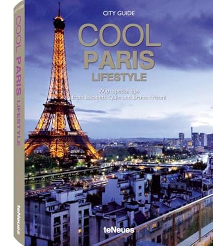 9783832794897: Cool Paris (Styleguides) [Idioma Ingls]: A Guide to Paris' coolest Hotels, Restaurants, Cafs, Clubs, Bars, Lounges, Shops, Highlights and more