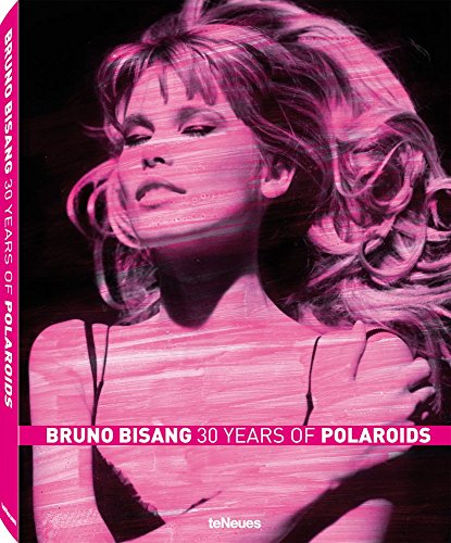 9783832795306: Bruno Bisang: 30 Years of Polaroids (English, German, French, Spanish and Italian Edition)