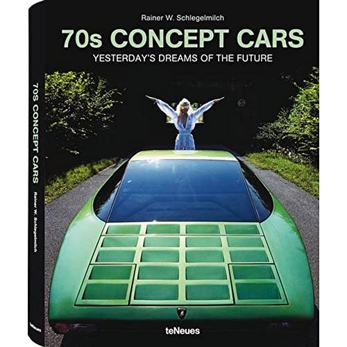 Stock image for 70s Concept Cars: Yesterday's Dreams of the Future (English, German and French Edition) for sale by Salish Sea Books