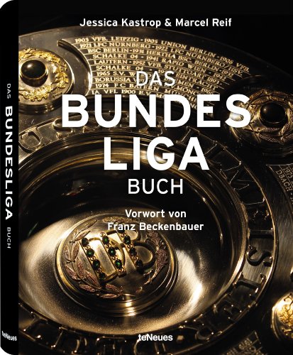 Das Bundesliga Buch: Vorwort von Franz Beckenbauer - Jessica Kastrop / Marcel Reif