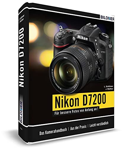 Beispielbild fr Nikon D7200 - Fr bessere Fotos von Anfang an!: Das Kamerahandbuch inkl. GRATIS E-Book zum Verkauf von medimops