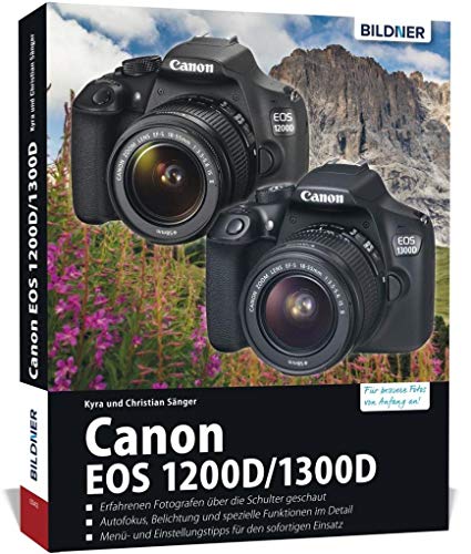 Imagen de archivo de Canon EOS 1200D / 1300D - Fr bessere Fotos von Anfang an!: Das umfangreiche Praxisbuch zur Kamera a la venta por medimops