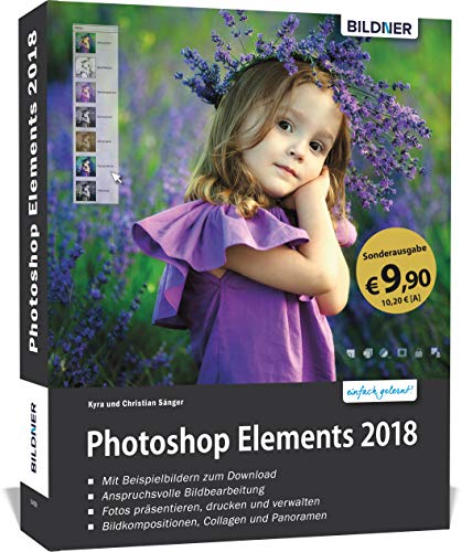 Imagen de archivo de Sonderausgabe: Photoshop Elements 2018 - Das umfangreiche Praxisbuch: 542 Seiten - leicht verstndlich und komplett in Farbe! a la venta por medimops