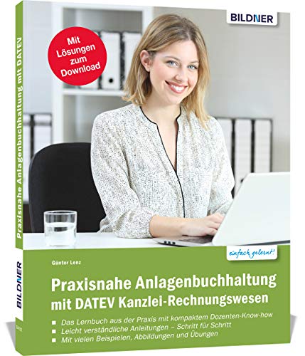 9783832804084: Praxisnahe Anlagenbuchhaltung mit DATEV Kanzlei Rechnungswesen: Das umfassende Lernbuch für Einsteiger