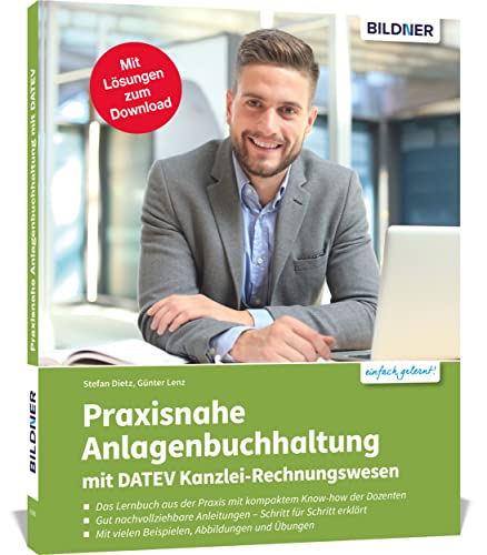9783832805647: Praxisnahe Anlagenbuchhaltung mit DATEV Kanzlei Rechnungswesen: Das umfassende Lernbuch fr Einsteiger