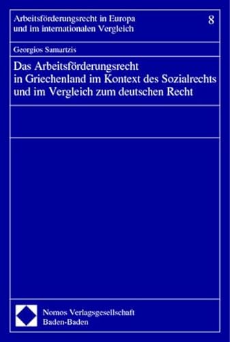 Stock image for Das Arbeitsfrderungsrecht in Griechenland im Kontext des Sozialrechts und im Vergleich zum deutschen Recht for sale by Buchpark