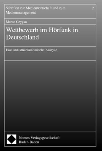 Imagen de archivo de Wettbewerb im Hrfunk in Deutschland. Eine industriekonomische Analyse a la venta por medimops