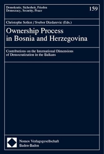 9783832902261: Ownership Process in Bosnia and Herzegovina: Contributions on the International Dimensions of Democratization in the Balkans: 159