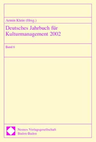 Beispielbild fr Deutsches Jahrbuch fr Kulturmanagement 2002: Band 6 zum Verkauf von medimops