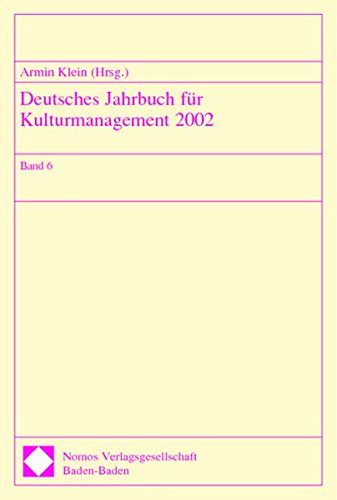 Stock image for Deutsches Jahrbuch fr Kulturmanagement 2002: Band 6 for sale by medimops