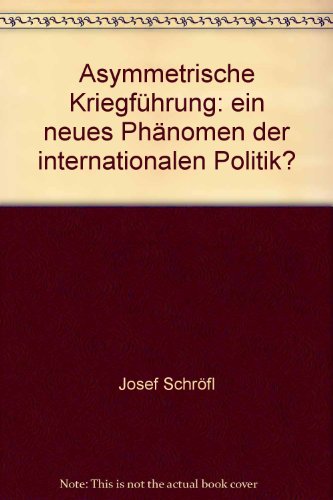 Asymmetrische Kriegführung - ein neues Phänomen der Internationalen Politik? - Schröfl, Josef / Pankratz, Thomas (Hrsg.)