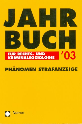 Beispielbild fr Jahrbuch fr Rechts- und Kriminalsoziologie '03: Phnomen Strafanzeige zum Verkauf von medimops