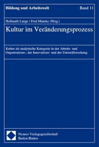 9783832906405: Kultur im Vernderungsprozess: Kultur als analytische Kategorie in der Arbeits- und Organisations-, der Innovations- und der Umweltforschung: 11