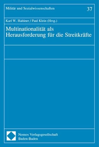 Multinationalität als Herausforderung für die Streitkräfte - Haltiner Karl, W. und Paul Klein