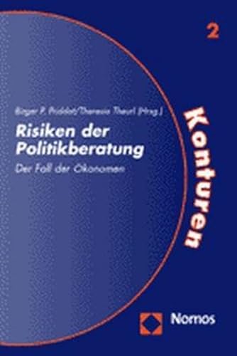 9783832908874: Risiken Der Politikberatung: Der Fall Der Okonomen: 2 (Konturen - Studien Zur Neuorientierung Politischer Leitkategorien)