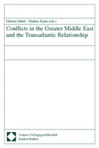 Stock image for CONFLICTS IN THE GREATER MIDDLE EAST AND THE TRANSATLANTIC RELATIONSHIP. for sale by Any Amount of Books