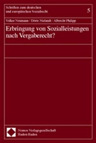 Erbringung Von Sozialleistungen Nach Vergaberecht? (Schriften Zum Sozialrecht) (German Edition) (9783832908966) by Neumann, Volker