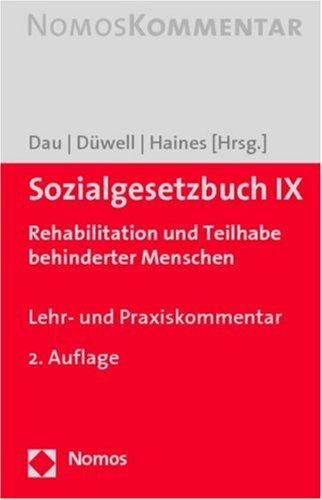 Sozialgesetzbuch IX, Rehabilitation und Teilhabe behinderter Menschen : Lehr- und Praxiskommentar - Dau, Dirk H., Franz Josef Düwell und Hartmut Haines