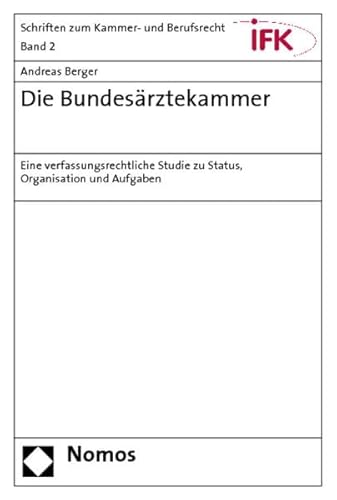 9783832909727: Die Bundesrztekammer: Eine verfassungsrechtliche Studie zu Status, Organisation und Aufgaben: 2