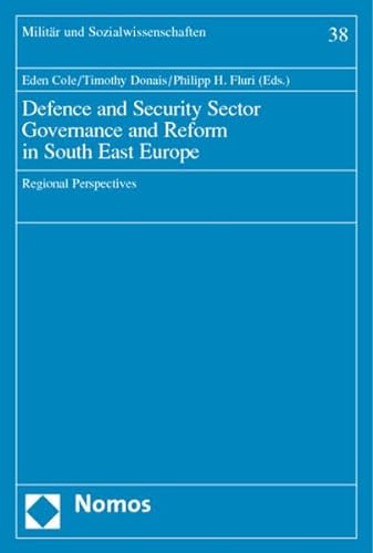 Beispielbild fr Defence and Security Sector Governance and Reform in South East Europe: Regional Perspectives (Milit'ar Und Sozialwissenschaften) zum Verkauf von medimops