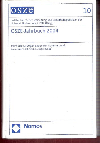 Stock image for OSZE-Jahrbuch. Jahrbuch zur Organisation fr Sicherheit und Zusammenarbeit in Europa (OSZE): OSZE-Jahrbuch 2004: 10 for sale by medimops