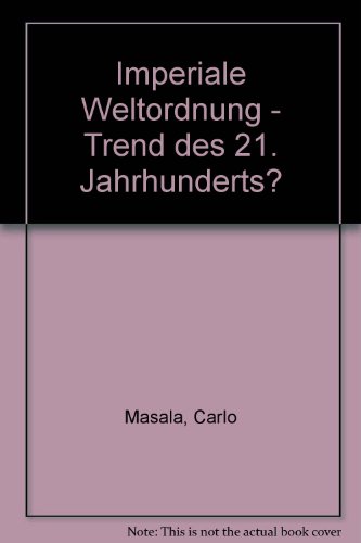 Beispielbild fr Imperiale Weltordnung - Trend des 21. Jahrhunderts? zum Verkauf von medimops