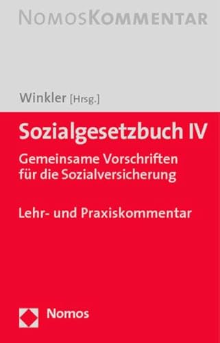 Sozialgesetzbuch IV - SGB: Gemeinsame Vorschriften für die Sozialversicherung. Lehr- und Praxiskommentar : Gemeinsame Vorschriften für die Sozialversicherung. Lehr- und Praxiskommentar