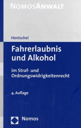 Stock image for Fahrerlaubnis und Alkohol. Im Straf- und Ordnungswidrigkeitenrecht for sale by medimops