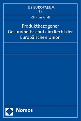 9783832914257: Produktbezogener Gesundheitsschutz im Recht der Europischen Union