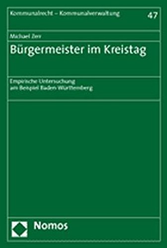 Imagen de archivo de Brgermeister im Kreistag: Empirische Untersuchung am Beispiel Baden-Wrttemberg (Kommunalrecht - Kommunalverwaltung, Band 47) a la venta por medimops