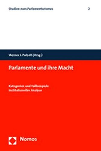 Parlamente und ihre Macht. Kategorien und Fallbeispiele institutioneller Analyse. - Patzelt, Werner (Hrsg.)