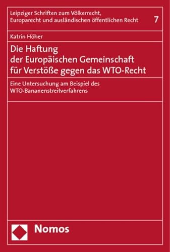 Die Haftung der Europäischen Gemeinschaft für Verstöße gegen das WTO-Recht.