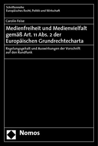 Stock image for Medienfreiheit und Medienvielfalt gemss Art. 11 Abs. 2 der Europischen Grundrechtecharta : Regelungsgehalt und Auswirkungen der Vorschrift auf den Rundfunk for sale by Buchpark