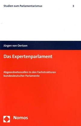 9783832916923: Das Expertenparlament: Abgeordnetenrollen in den Fachstrukturen bundesdeutscher Parlamente