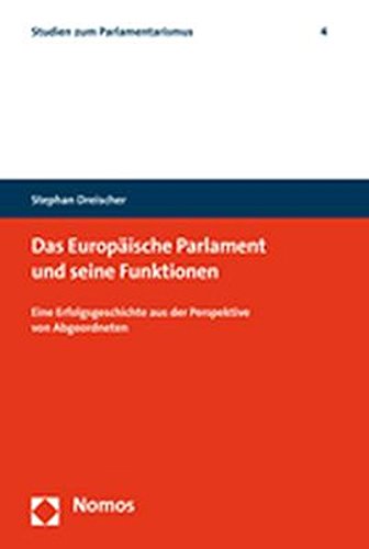 9783832916978: Das Europaische Parlament Und Seine Funktionen: Eine Erfolgsgeschichte Aus Der Perspektive Von Abgeordneten