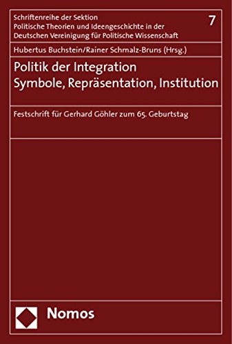 9783832917586: Politik der Integration. Symbole, Reprsentation, Institution: Festschrift fr Gerhard Ghler zum 65. Geburtstag