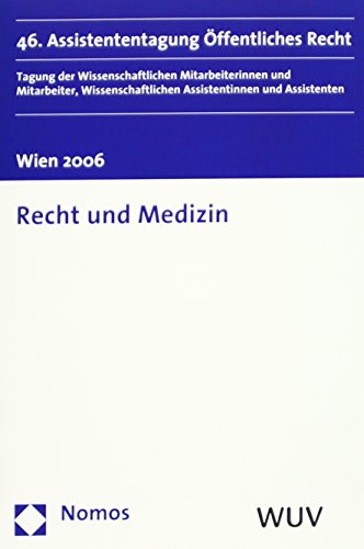 Stock image for Recht und Medizin 46. Assistententagung ffentliches Recht. Tagung der Wissenschaftlichen Mitarbeiterinnen und Mitarbeiter, Wissenschaftlichen Assistentinnen und Assistenten for sale by Buchpark