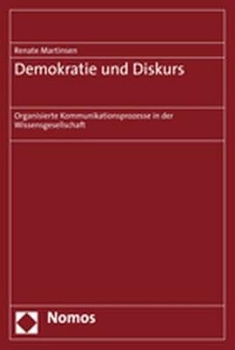 Stock image for Demokratie und Diskurs - Organisierte Kommunikationsprozesse in der Wissensgesellschaft for sale by text + tne