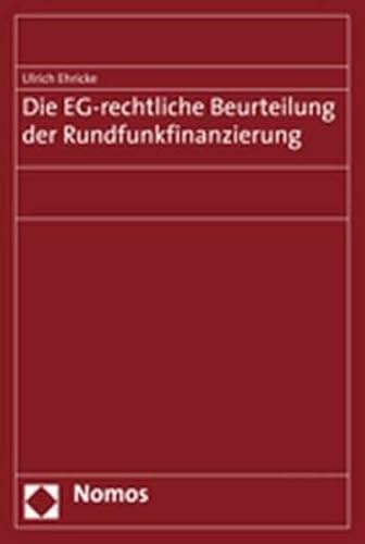 Stock image for Die EG-rechtliche Beurteilung der Rundfunkfinanzierung for sale by Buchpark