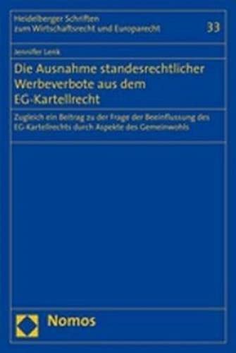 Stock image for Die Ausnahme standesrechtlicher Werbeverbote aus dem EG-Kartellrecht: Zugleich ein Beitrag zu der Frage der Beeinflussung des EG-Kartellrechts durch . zum Wirtschaftsrecht und Europarecht) for sale by Leserstrahl  (Preise inkl. MwSt.)