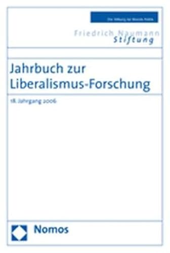 Beispielbild fr Jahrbuch zur Liberalismus-Forschung: 18. Jahrgang 2006 zum Verkauf von ACADEMIA Antiquariat an der Universitt