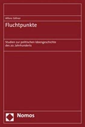 9783832922603: Fluchtpunkte: Studien zur politischen Ideengeschichte des 20. Jahrhunderts