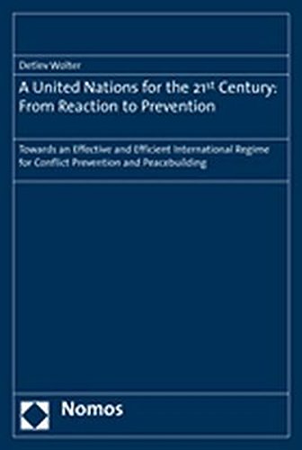 Beispielbild fr A United Nations for the 21st century: from reaction to prevention : towards an effective and efficient international regime for conflict prevention and peacebuilding. zum Verkauf von Kloof Booksellers & Scientia Verlag