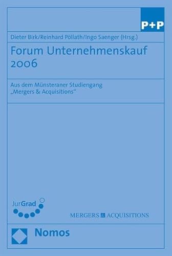 Forum Unternehmenskauf 2006. Aus dem Münsteraner Studiengang "Mergers & Acquisitions"