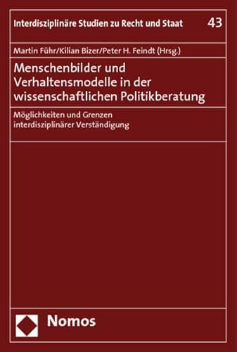 Stock image for Menschenbilder und Verhaltensmodelle in der wissenschaftlichen Politikberatung Mglichkeiten und Grenzen interdisziplinrer Verstndigung for sale by Buchpark