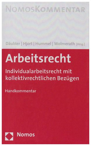 Arbeitsrecht : Individualarbeitsrecht mit kollektivrechtlichen Bezügen ; Handkommentar. - Däubler, Wolfgang und Martina Ahrendt