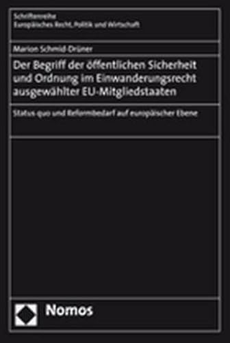 9783832926144: Der Begriff der ffentlichen Sicherheit und Ordnung im Einwanderungsrecht ausgewhlter EU-Mitgliedstaaten: Status quo und Reformbedarf auf europischer Ebene: 328