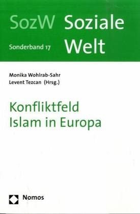 9783832926496: Konfliktfeld Islam in Europa: Soziale Welt - Sonderband 17